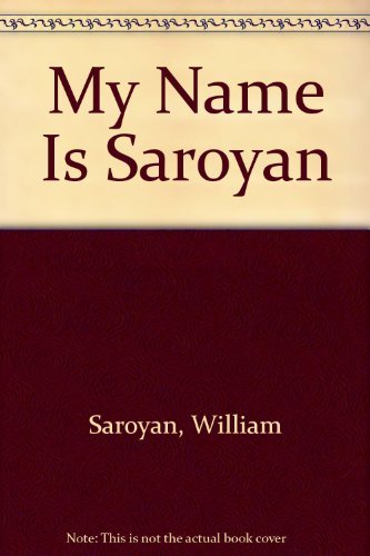 Imagen de archivo de My Name Is Saroyan a la venta por HPB-Red