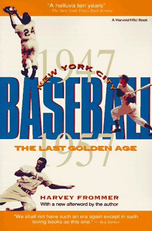 9780156655002: New York City Baseball: The Last Golden Age, 1947-1957