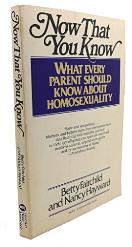 Beispielbild fr Now That You Know: What Every Parent Should Know About Homosexuality zum Verkauf von Basement Seller 101