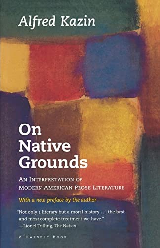 Imagen de archivo de On Native Grounds : An Interpretation of Modern American Prose Literature a la venta por Better World Books