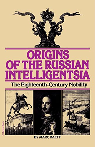 Beispielbild fr Origins of the Russian Intelligentsia: The Eighteenth-Century Nobility zum Verkauf von WorldofBooks