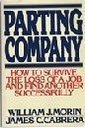 Imagen de archivo de Parting Company: How to Survive the Loss of a Job and Find Another Successfully a la venta por Wonder Book