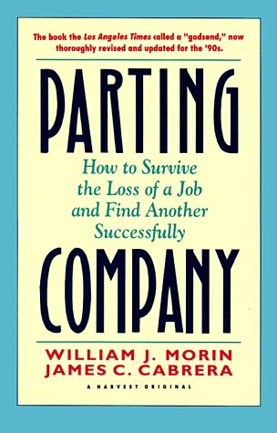 Stock image for Parting Company: How to Survive the Loss of a Job and Find Another Successfully (Harvest Books) for sale by Reuseabook