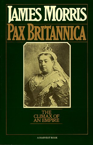 9780156714662: Pax Britannica: The Climax of an Empire