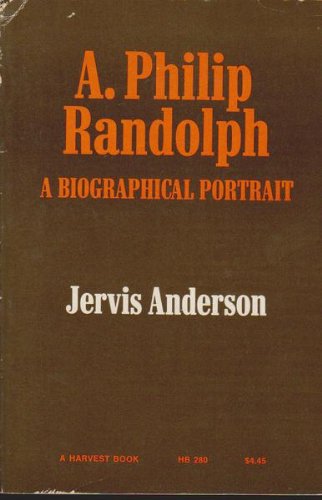 9780156717106: A. Philip Randolph: A Biographical Portrait