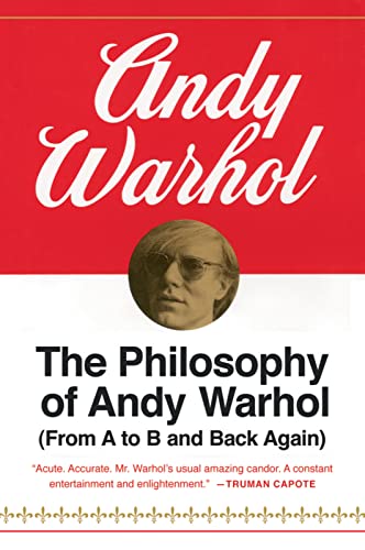 Stock image for The Philosophy of Andy Warhol (From A to B and Back Again) for sale by Goodwill of Colorado