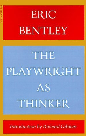 THE PLAYWRIGHT AS THINKER : A Study of Drama in Modern Times