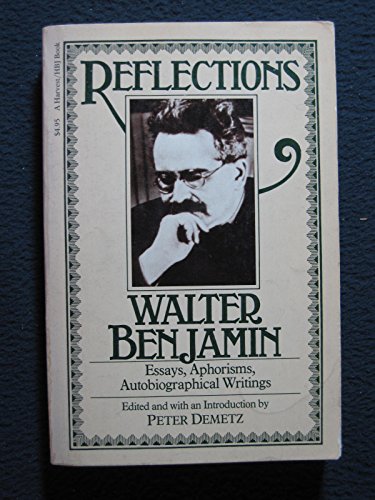 Reflections: Essays, Aphorisms, Autobiographical Writings (9780156762458) by Benjamin, Walter