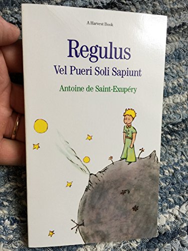 9780156763004: Regulus Vel Pueri Soli Sapiunt/the Little Prince