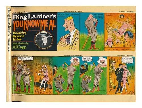 9780156766968: Ring Lardner's You Know Me Al: The Comic Strip Adventures of Jack Keefe