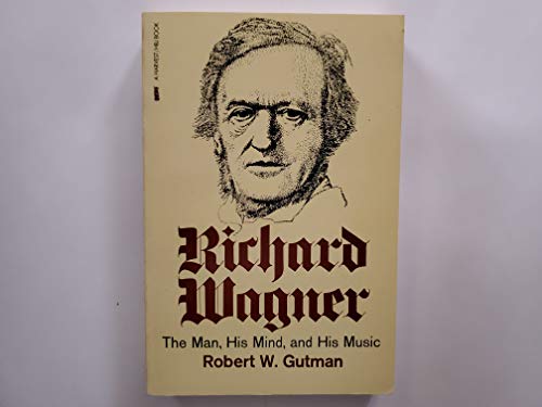 Imagen de archivo de Richard Wagner : The Man, His Mind, and His Music a la venta por Better World Books