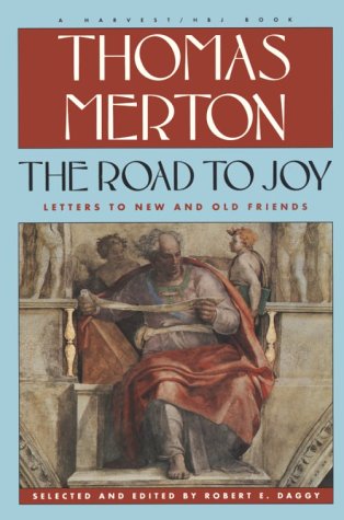 Stock image for Road To Joy: The Letters Of Thomas Merton To New And Old Friends for sale by GF Books, Inc.