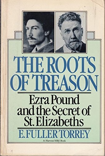 Beispielbild fr The Roots of Treason : Ezra Pound and the Secret of St. Elizabeths zum Verkauf von Better World Books