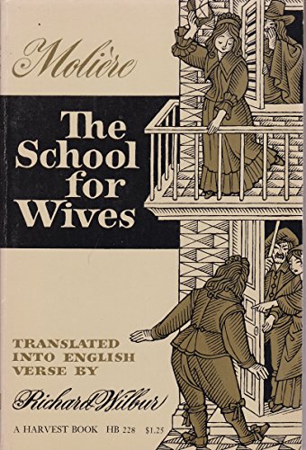 9780156795012: The School for Wives: Comedy in Five Acts, 1662