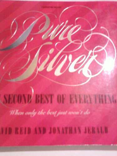 Imagen de archivo de Pure Silver: The Second Best of Everything a la venta por Once Upon A Time Books