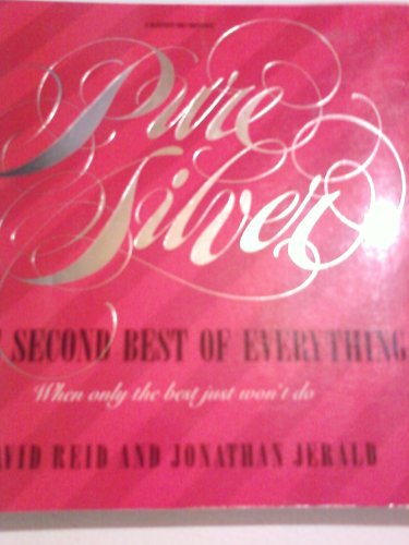 Stock image for Pure Silver: The Second Best of Everything for sale by Once Upon A Time Books