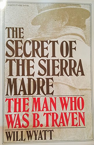 Beispielbild fr The Secret of Sierra Madre: The Man Who Was B. Traven zum Verkauf von WorldofBooks