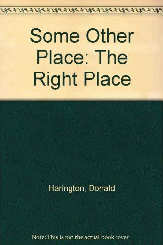 Imagen de archivo de Some Other Place, the Right Place a la venta por Wonder Book
