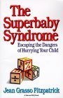 Stock-Bild f�r The Superbaby Syndrome
