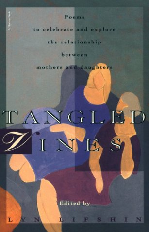 Beispielbild fr Tangled Vines: A Collection Of Mother And Daughter Poems zum Verkauf von Gulf Coast Books