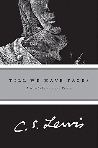 9780156904360: Till We Have Faces: A Myth Retold