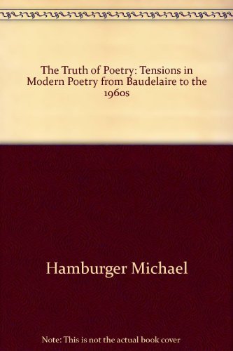 9780156913805: The Truth of Poetry: Tensions in Modern Poetry from Baudelaire to the 1960s