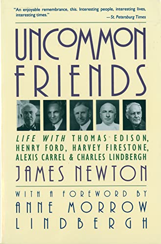 9780156926201: Uncommon Friends: Life with Thomas Edison, Henry Ford, Harvey Firestone, Alexis Carrel, and Charles Lindbergh