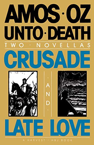 9780156931700: Unto Death: Crusade and Late Love
