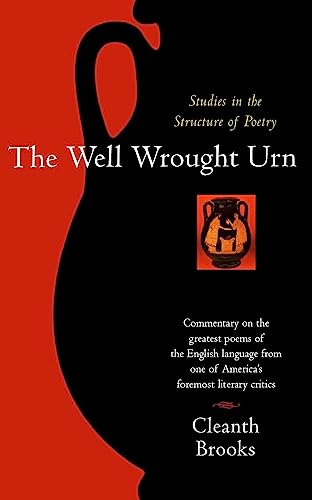 9780156957052: The Well Wrought Urn: Studies in the Structure of Poetry