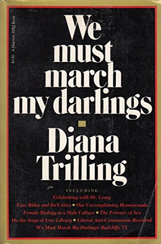 We Must March My Darlings: A Critical Decade (A Harvest/Hbj Book) (9780156957069) by Trilling, Diana