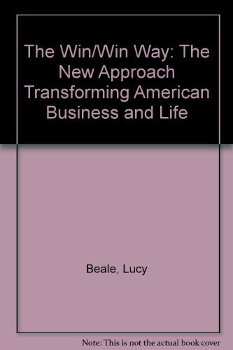 9780156967952: The Win/Win Way: The New Approach Transforming American Business and Life