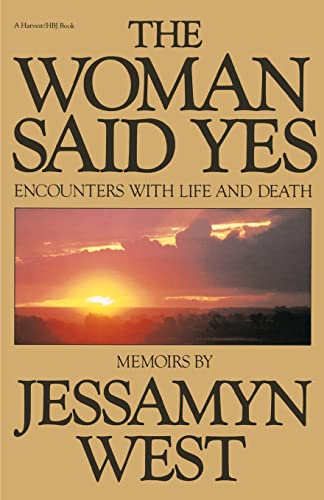 The Woman Said Yes: Encounters with Life and Death (9780156982900) by West, Jessamyn