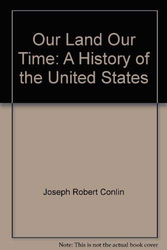 Stock image for Our Land, Our Time; A History of the United States for sale by HPB-Red