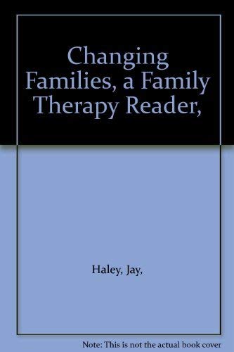 Beispielbild fr Changing Families: A Family Therapy Reader zum Verkauf von Better World Books