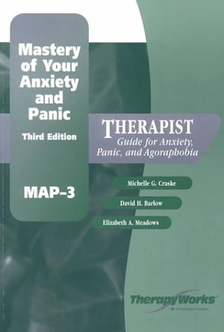 Stock image for Mastery of Your Anxiety and Panic (MAP-3): Therapist Guide for Anxiety, Panic, and Agoraphobia for sale by Wonder Book