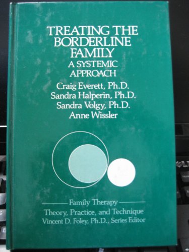Imagen de archivo de Treating the Borderline Family : A Systemic Approach a la venta por Better World Books