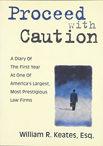 Beispielbild fr Proceed with Caution: A Diary of the First Year at One of America's Largest, Most Prestigious Law Firms zum Verkauf von ThriftBooks-Dallas