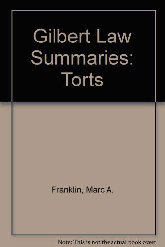 Gilbert Law Summaries: Torts (9780159002209) by Franklin, Marc A.