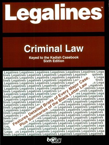 Imagen de archivo de Legalines: Criminal Law : Adaptable to Sixth Edition of Kadish Casebook a la venta por Wonder Book