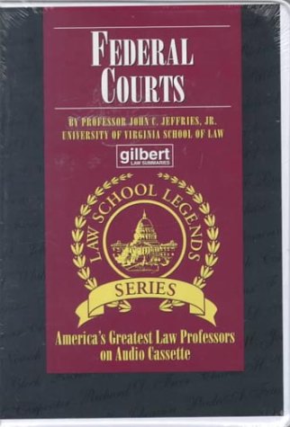 Federal Courts (Law School Legends Series) (9780159003725) by Jeffries, John C., Jr.