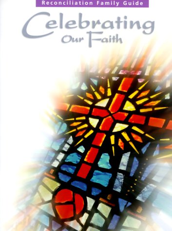 Imagen de archivo de Reconciliation Family Guide (Celebrating Our Faith) a la venta por Wonder Book