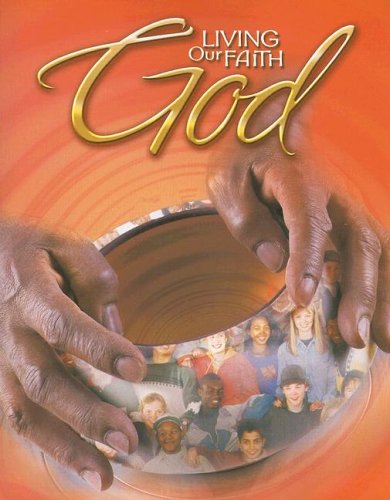 Stock image for Living Our Faith God: Revelation and Relationship for sale by The Maryland Book Bank