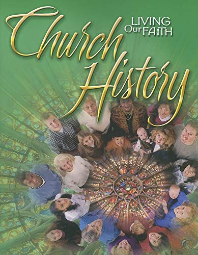 Stock image for Living Our Faith Church History: Our Christian Story for sale by SecondSale