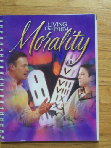 9780159005484: Living Our Faith Morality
