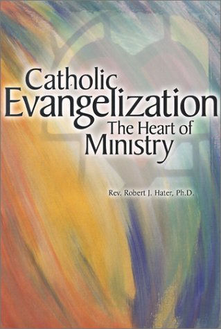 Stock image for Catholic Evangelization: The Heart of Ministry for sale by Bulk Book Warehouse