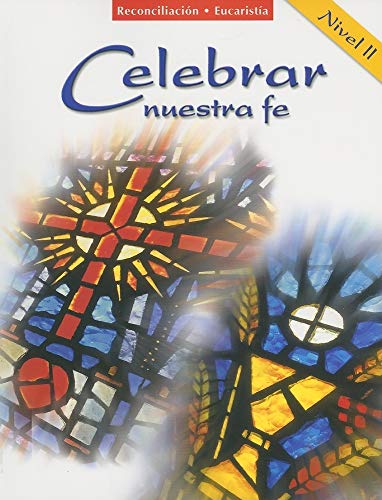 Stock image for Reconciliacion/Eucaristia: Nivel 2 (Celebrar Nuestra Fe) (Spanish Edition) for sale by HPB-Red