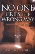 Stock image for No One Cries the Wrong Way: Seeing God Through Tears for sale by Wonder Book