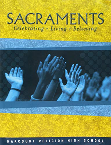 Beispielbild fr Sacraments: Celebrating + Living + Believing zum Verkauf von GF Books, Inc.