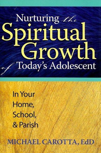 Beispielbild fr Nurturing the Spiritual Growth of Todays Adolescent: In Your Home, School, & Parish zum Verkauf von ThriftBooks-Dallas