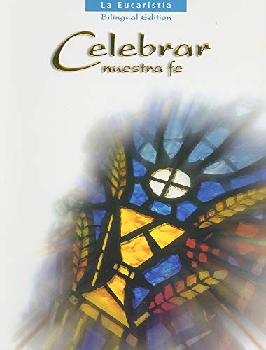 Stock image for La Eucaristia (Celebrar Nuestra Fe) (English and Spanish Edition) for sale by Iridium_Books